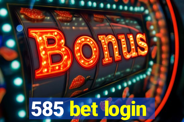 585 bet login